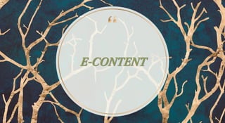 E-CONTENT
2
 