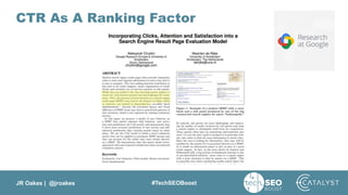 JR Oakes | @jroakes #TechSEOBoost
CTR As A Ranking Factor
 