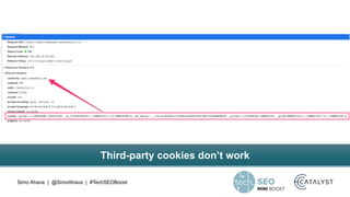 Simo Ahava | @SimoAhava | #TechSEOBoost
Third-party cookies don’t work
 