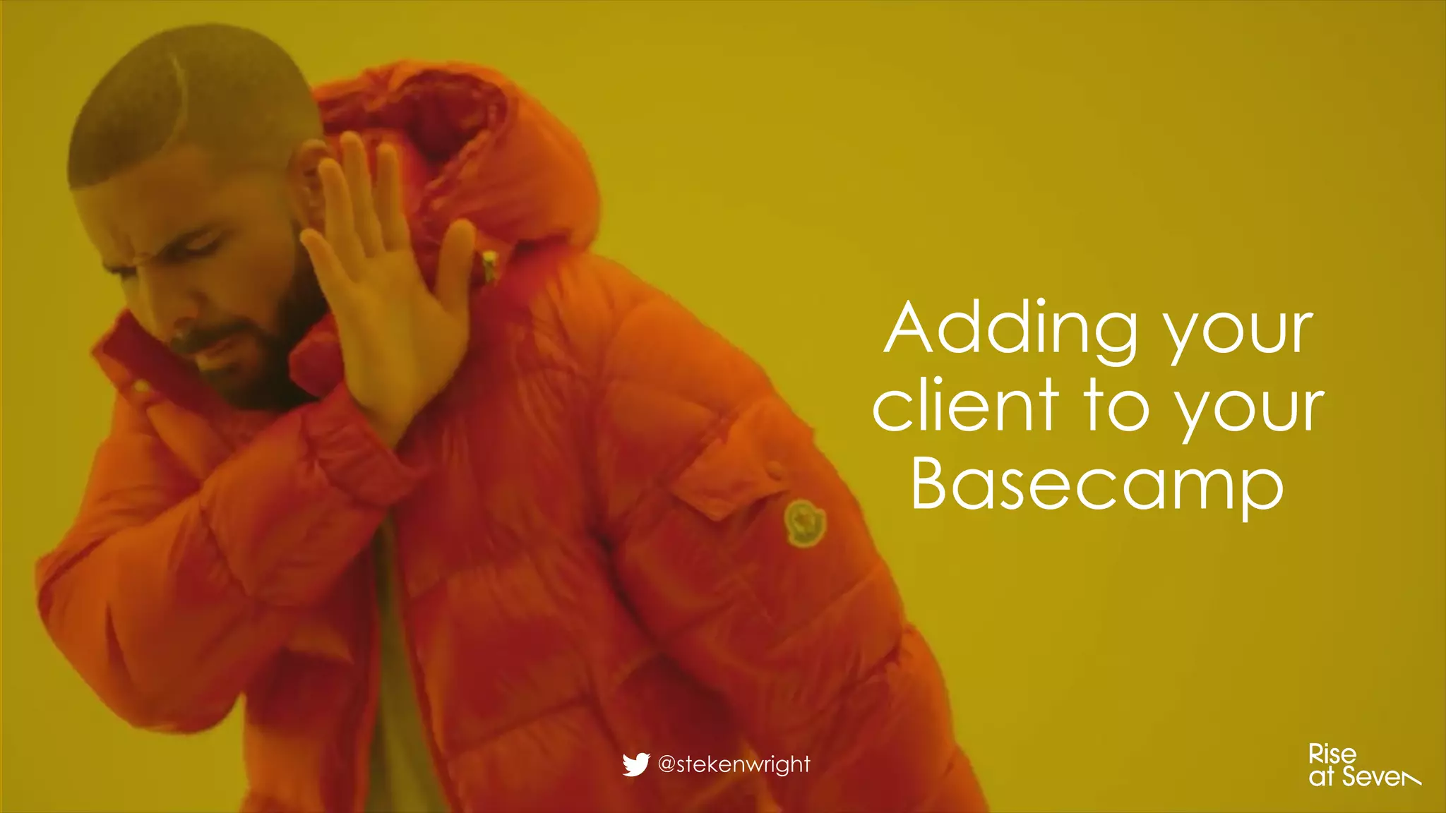 Adding your
client to your
Basecamp
@stekenwright
 