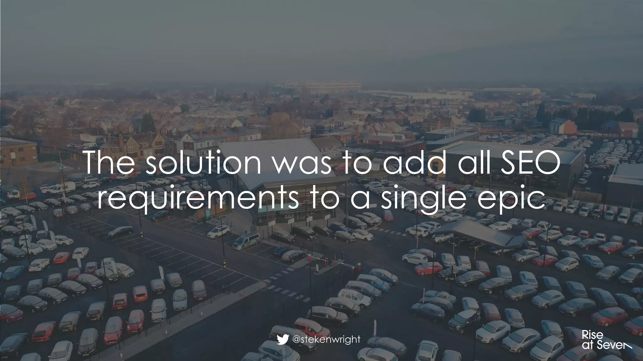 @stekenwright
The solution was to add all SEO
requirements to a single epic
 