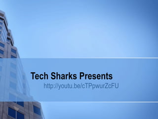 Tech Sharks Presents  http://youtu.be/cTPpwurZcFU 