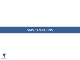SMS CAMPAIGNS
 
