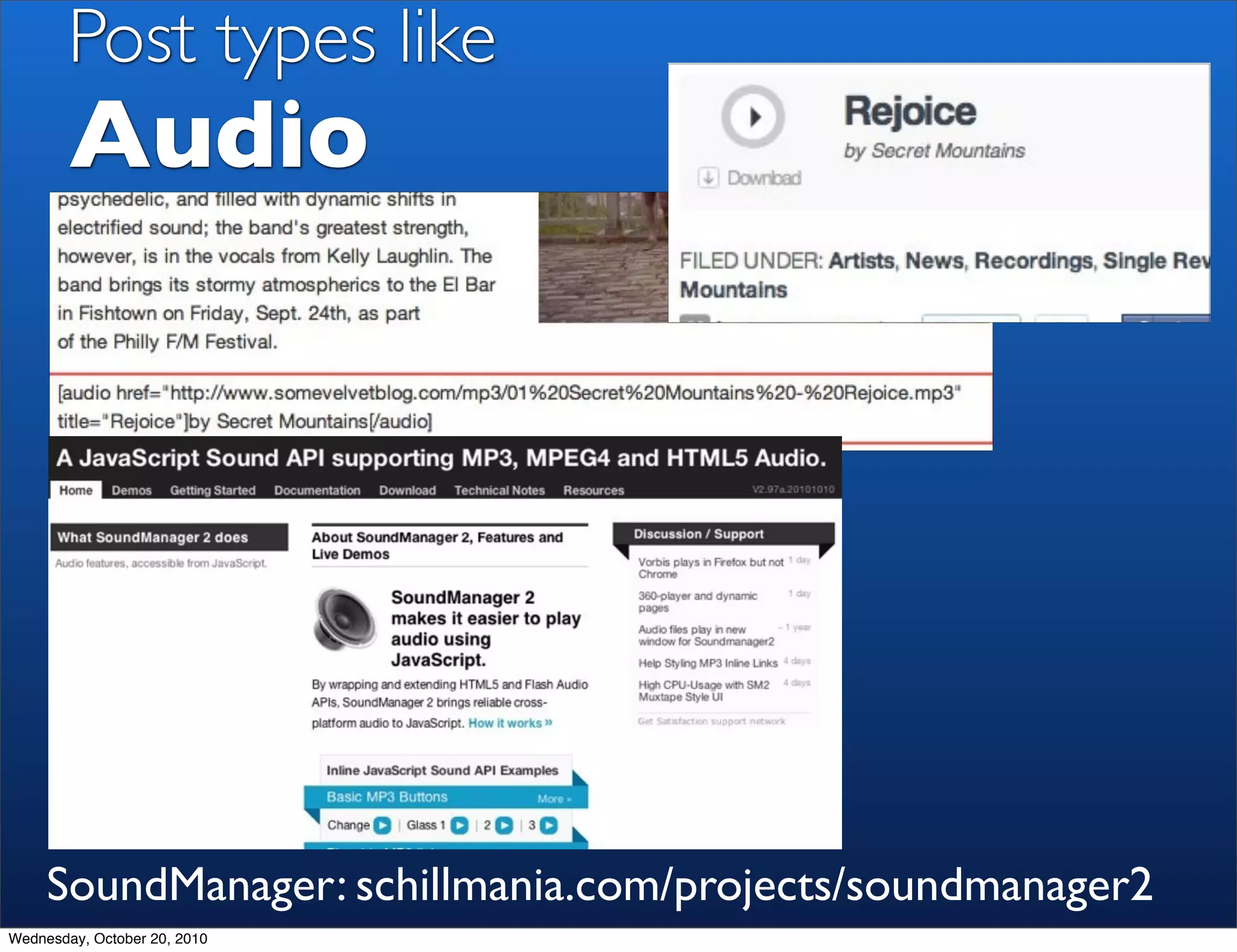 Post types like
        Audio




     SoundManager: schillmania.com/projects/soundmanager2
Wednesday, October 20, 2010
 