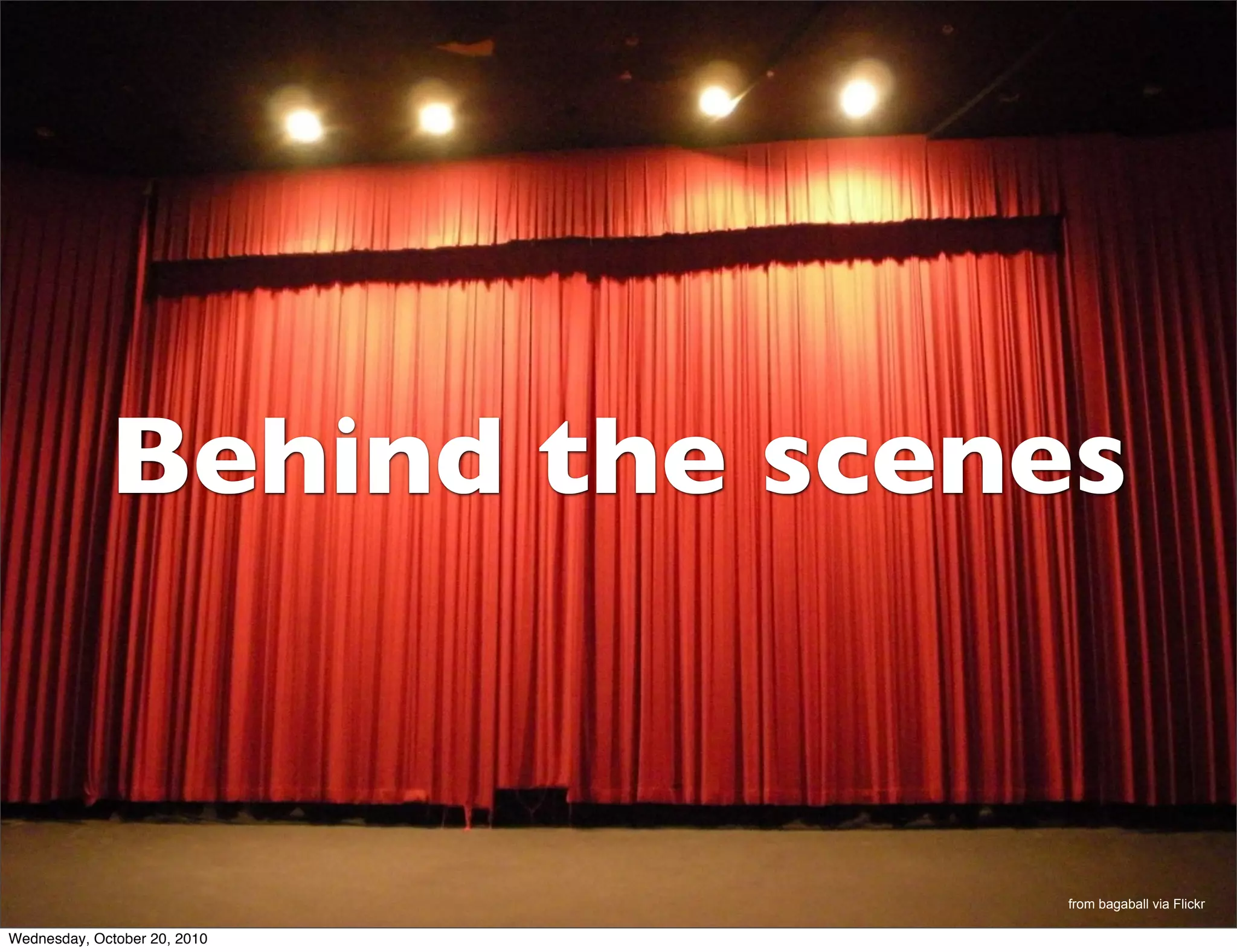 Behind the scenes


                              from bagaball via Flickr

Wednesday, October 20, 2010
 