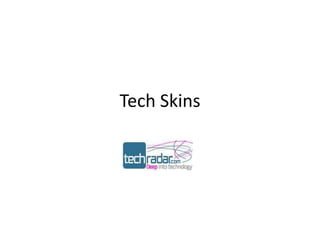 Tech Skins 