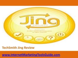 TechSmith Jing Review www.InternetMarketingToolsGuide.com 