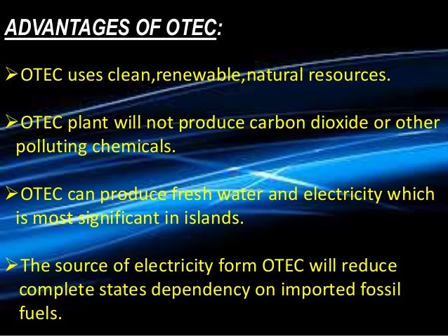 ocean thermal energy conversion otec essay Ocean thermal energy conversion (otec) using non-azeotropic mixtures such as ammonia/water as working fluid and the multistage cycle. ocean thermal energy conversion otec essay Ocean thermal energy conversion (otec) using non-azeotropic mixtures such as ammonia/water as working fluid and the multistage cycle.