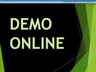 DEMO
ONLINE
QuickBooks Made Easy for Nonprofits
 