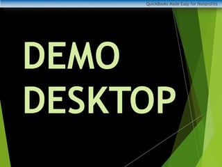 DEMO
DESKTOP
QuickBooks Made Easy for Nonprofits
 