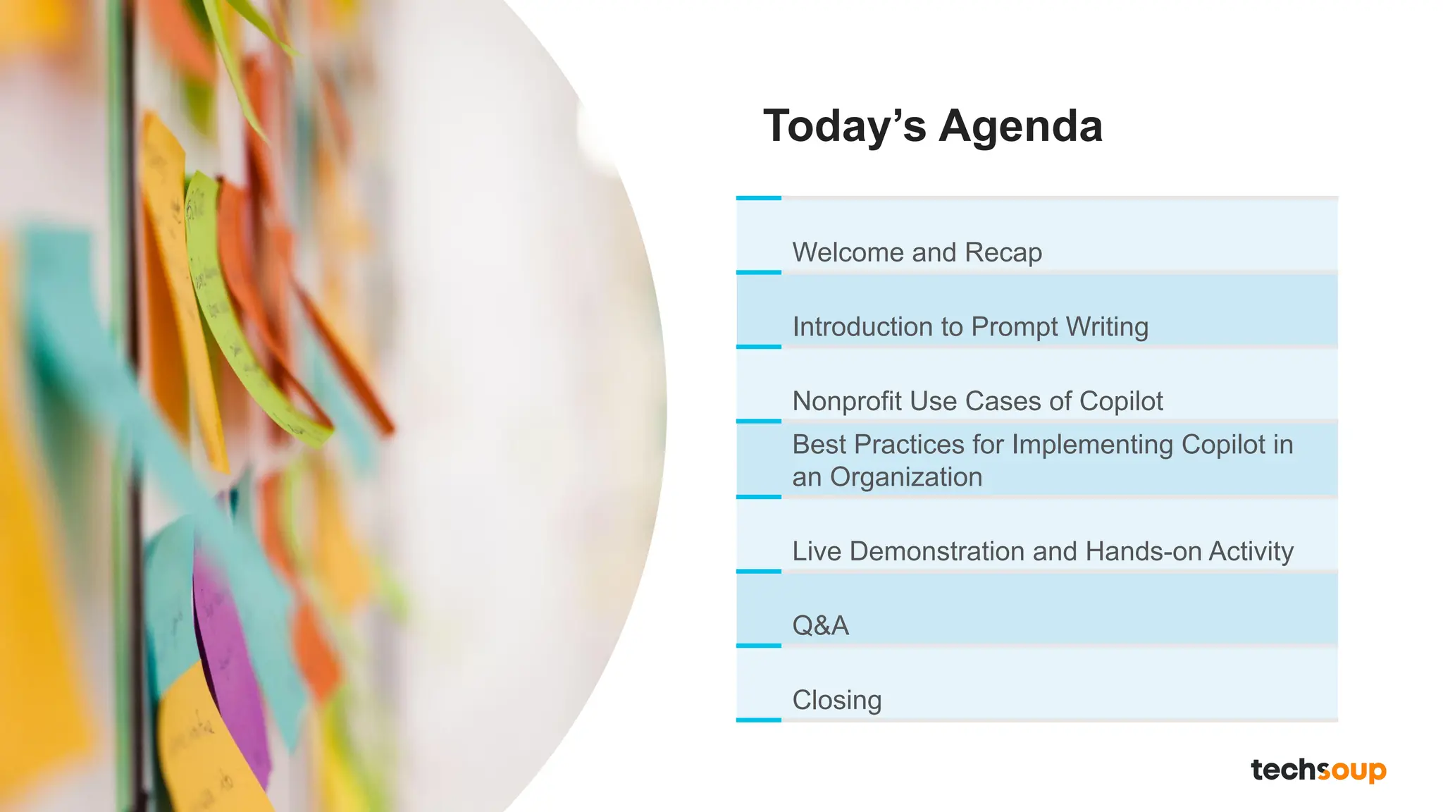 Today’s Agenda
Welcome and Recap
Introduction to Prompt Writing
Nonprofit Use Cases of Copilot
Best Practices for Implementing Copilot in
an Organization
Live Demonstration and Hands-on Activity
Q&A
Closing
 
