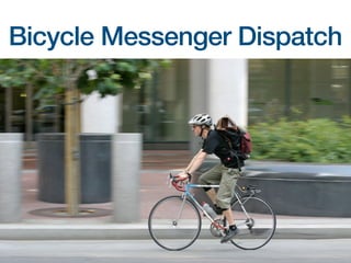 Bicycle Messenger Dispatch
 