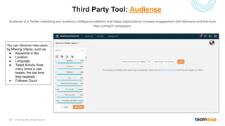 22 © TechSoup Global. All Rights Reserved.
Third Party Tool: Audiense
Audiense is a Twitter marketing and audience intelli...