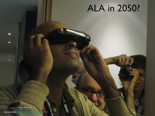 ALA in 2050? Image: Flickr user  Phillie Casablanca http://www.flickr. com/photos/philliecasablanca/4043895998/ 