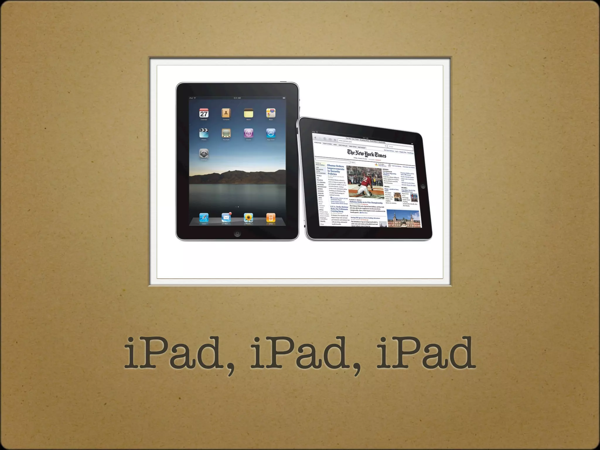 iPad, iPad, iPad