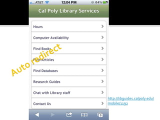 http://libguides.calpoly.edu/
mobile/1192
 