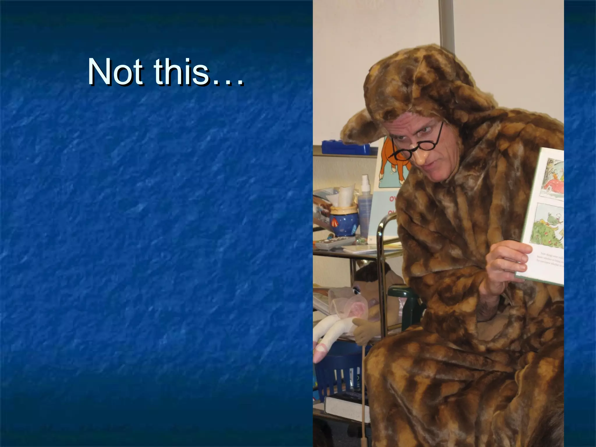 Not this…Not this…
 