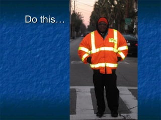 Do this…Do this…
 