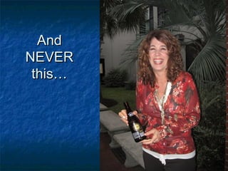 AndAnd
NEVERNEVER
this…this…
 