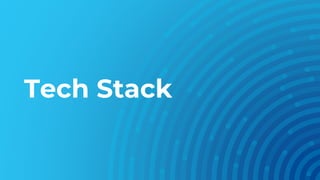 Tech Stack
 