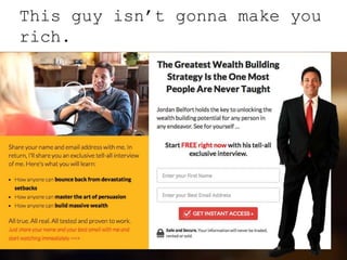 This guy isn’t gonna make you
rich.
 