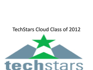 TechStars Cloud Class of 2012
 