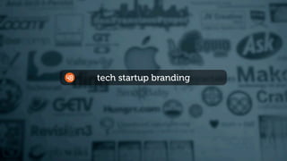 tech startup branding
 