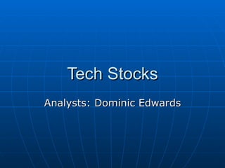Tech Stocks Analysts: Dominic Edwards 