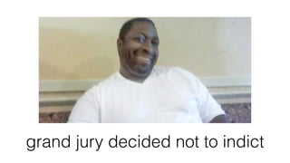 grand jury decided not to indict
 