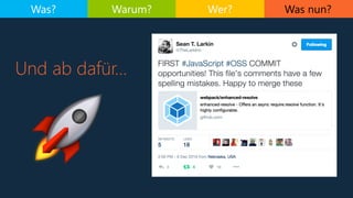 Was nun?
Und ab dafür…
Was? Warum? Wer?
🚀
 