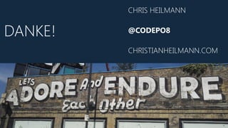 CHRIS HEILMANN
@CODEPO8
CHRISTIANHEILMANN.COM
DANKE!
 