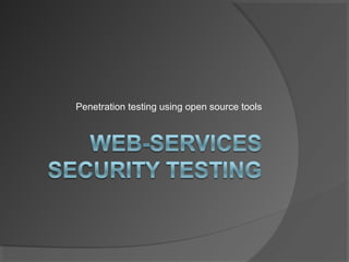 Penetration testing using open source tools
 