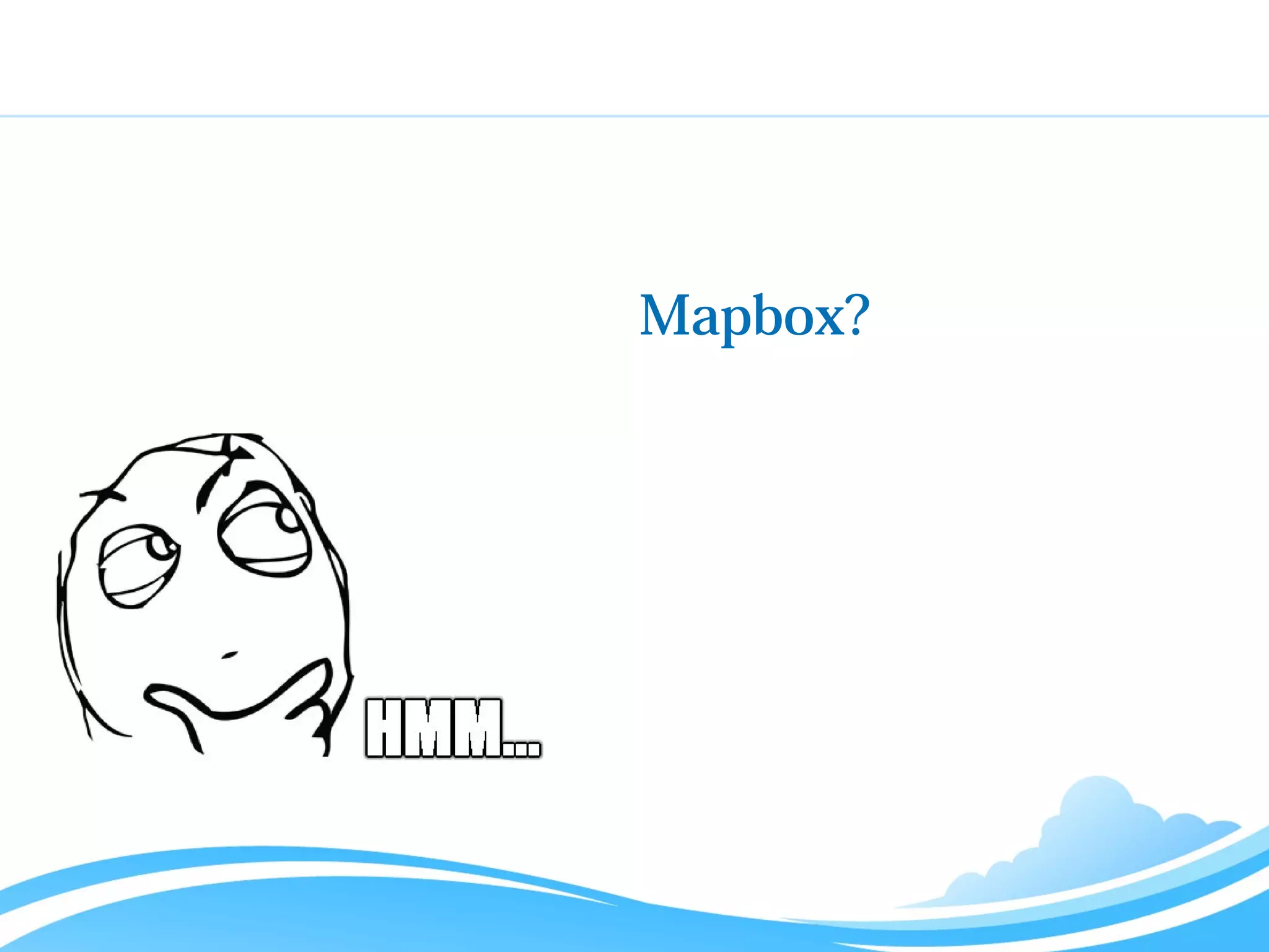 Mapbox?