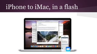 iPhone to iMac, in a flash
 