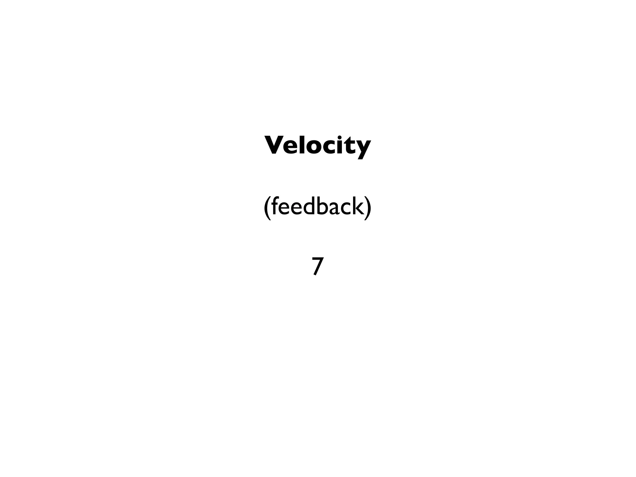 Velocity

(feedback)

    7
 