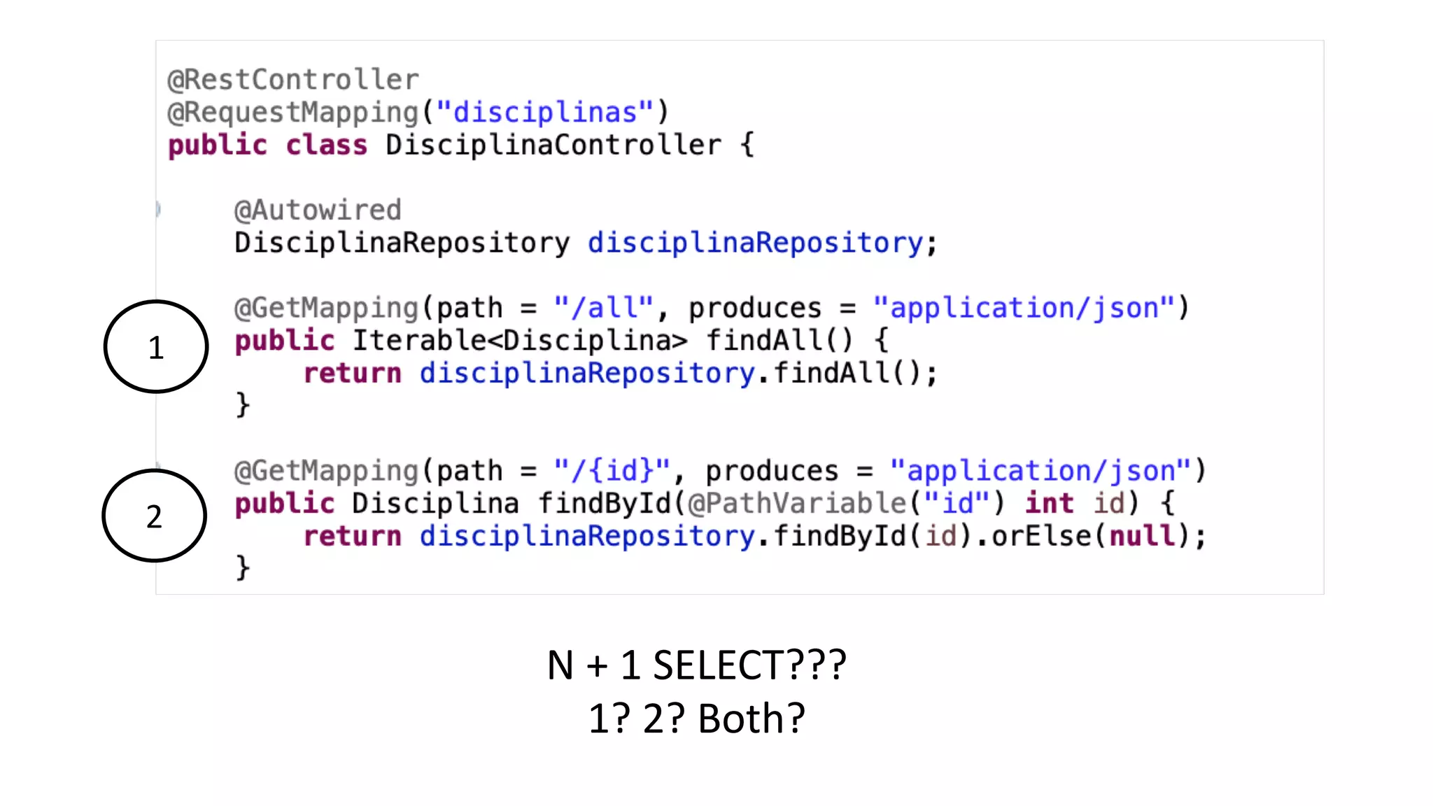 N + 1 SELECT??? 1? 2? Both? 1 2 