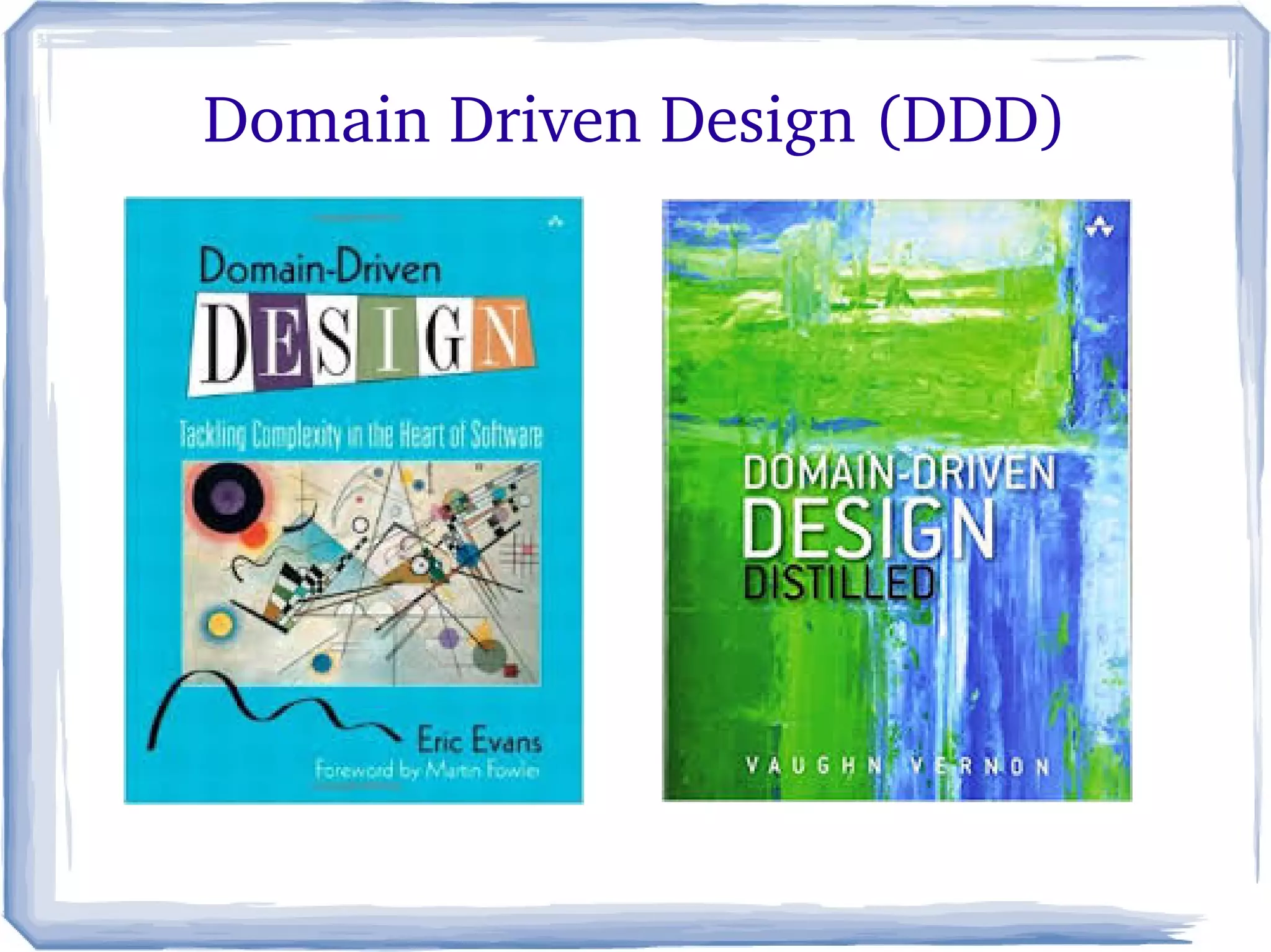    
Domain Driven Design (DDD)
 