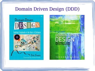    
Domain Driven Design (DDD)
 