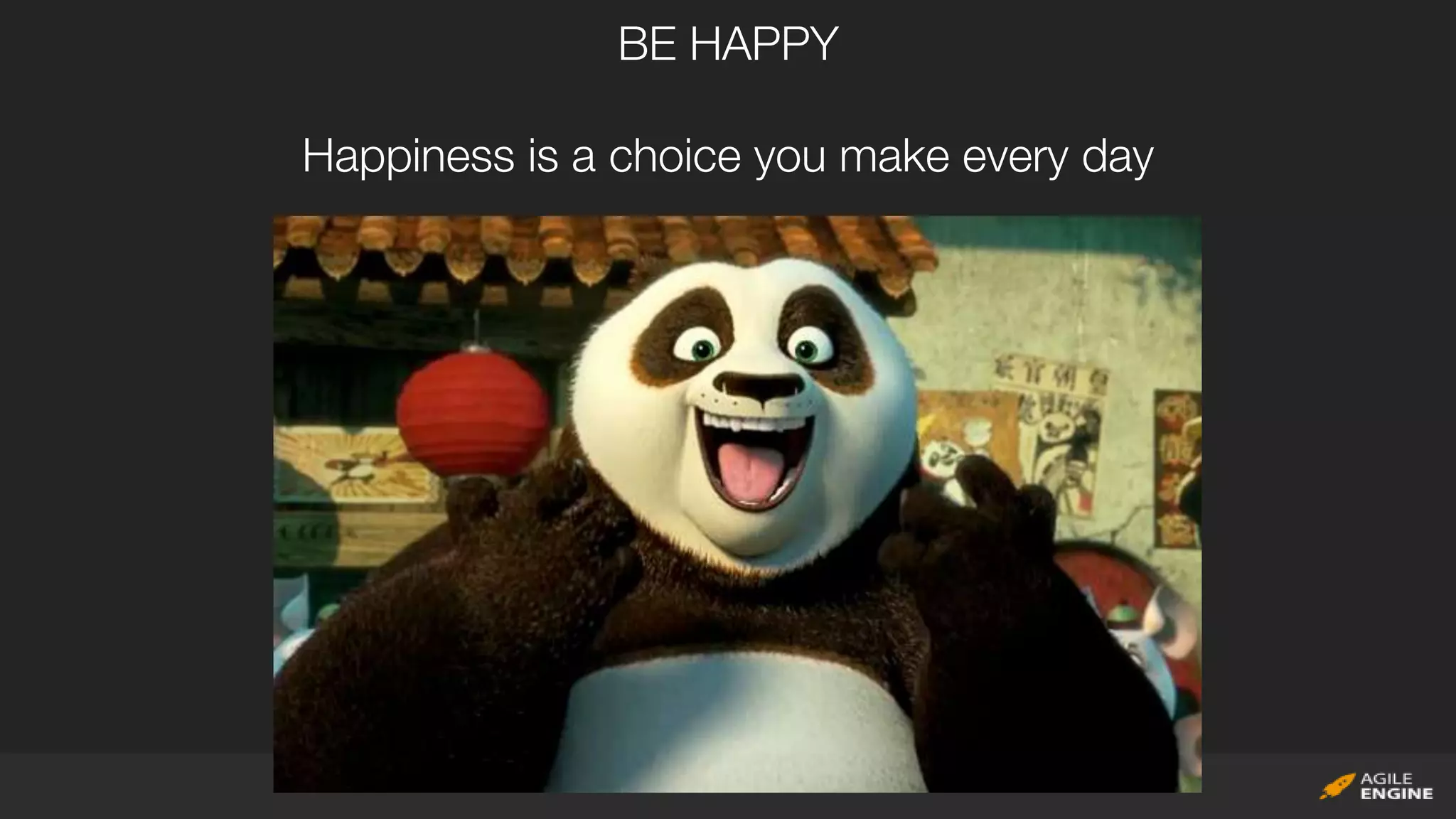 BE HAPPY
Happiness is a choice you make every day
 