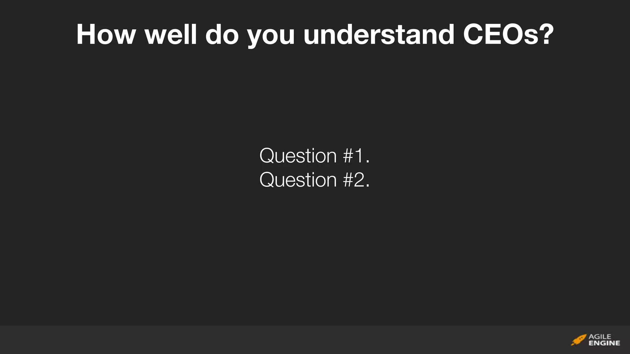 How well do you understand CEOs?
Question #1.
Question #2.
 