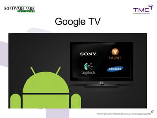 Google TV




            17
 