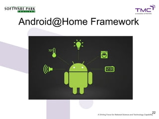 Android@Home Framework




                         22
 