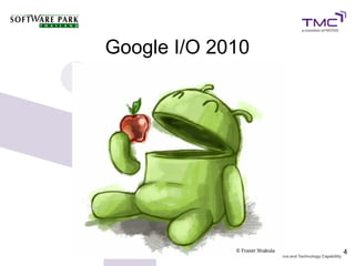 Google I/O 2010




                  4
 