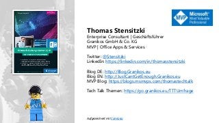 Thomas Stensitzki
Enterprise Consultant | Geschäftsführer
Granikos GmbH & Co. KG
MVP | Office Apps & Services
Twitter: @St...