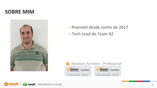 2
SOBRE MIM
+Rivendel desde Junho de 2017
+Tech Lead do Team 42
 