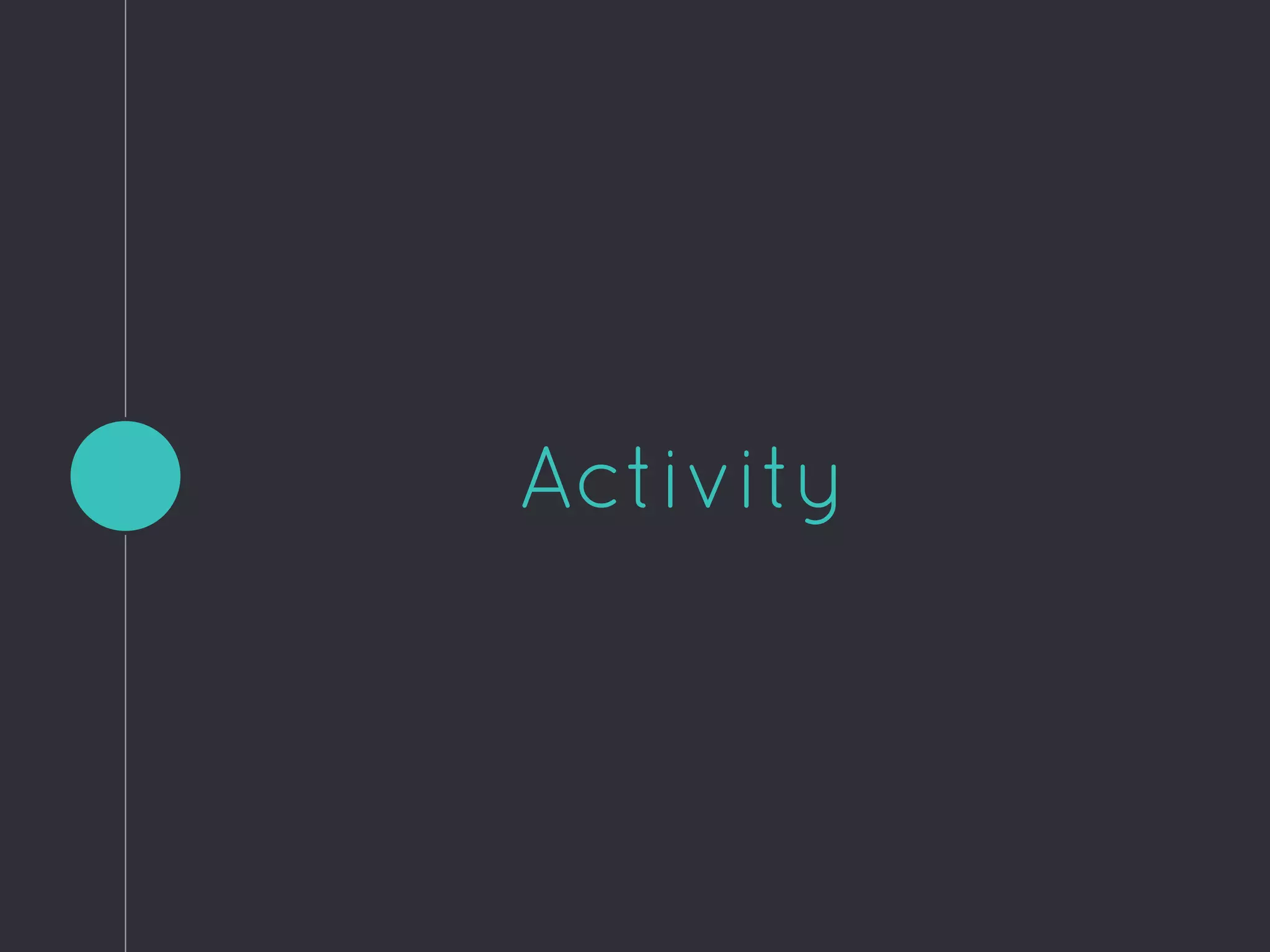 Activity
 