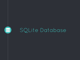 SQLite Database
 