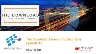 The Download: Community Tech Talks
Episode 11
February 15, 2018
 