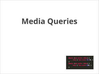 Media Queries
 