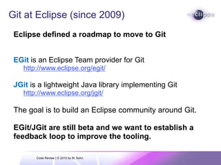 Review - how does it Eclipse ?<br />Code Review | © 2010 by M. Sohn<br />